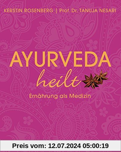 Ayurveda heilt: Ernährung als Medizin